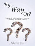 By Way Of?: Tracing the Johnson, Cooper, Cummings, Matthews and Dixon Families - Paperback
