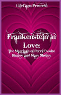 Frankenstein In Love: The Marriage of Percy Bysshe Shelley and Mary Shelley - Paperback