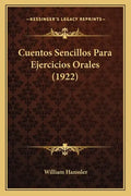 Cuentos Sencillos Para Ejercicios Orales (1922) - Paperback