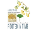 Rooted in Time: Living Fossils and Other Tenacious Plants - Hardcover