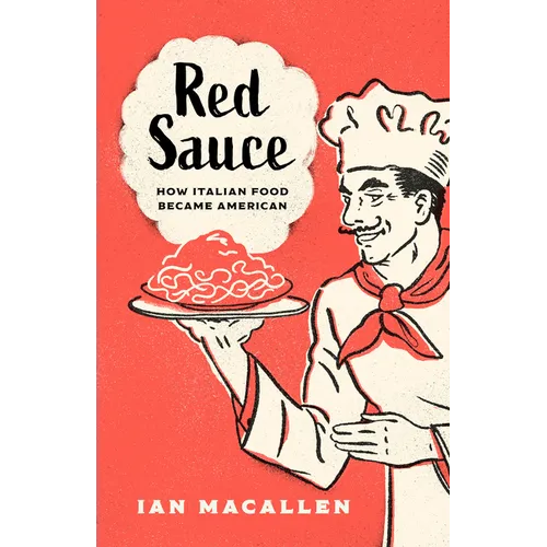 Red Sauce: How Italian Food Became American - Paperback