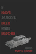 I Have Always Been Here Before: Stories - Paperback