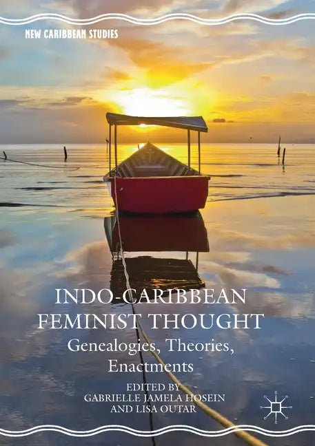 Indo-Caribbean Feminist Thought: Genealogies, Theories, Enactments - Paperback