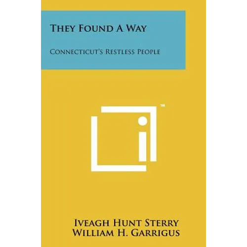 They Found A Way: Connecticut's Restless People - Paperback