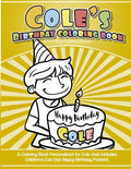 Cole's Birthday Coloring Book Kids Personalized Books: A Coloring Book Personalized for Cole that includes Children's Cut Out Happy Birthday Posters - Paperback