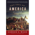 The Idea of America: Reflections on the Birth of the United States - Paperback