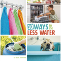 10 Ways to Use Less Water - Hardcover