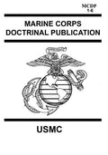 Marine Corps Doctrinal Publication McDp 1-6: Contains McDp 1 Warfighting, McDp 2 Intelligence, McDp 3 Expeditionary, Operations McDp 4 Logistics, McDp - Paperback