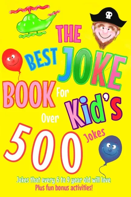The Best Joke Book For Kids: Jokes that every 6 to 9 year old will love! Also contains wonderful images to colour in. - Paperback