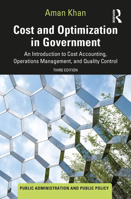 Cost and Optimization in Government: An Introduction to Cost Accounting, Operations Management, and Quality Control - Hardcover