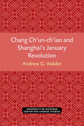 Chang Ch'un-Ch'iao and Shanghai's January Revolution - Paperback