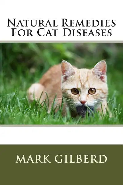 Natural Remedies For Cat Diseases - Paperback