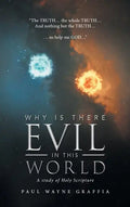 Why Is There Evil in This World: A Study of Holy Scripture - Hardcover