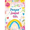 Prayer Journal for Girls: 30 Days of Christian Devotions, Guided Practice, Gratitude, Self Love and Inspirational Prompts for Reflection - Paperback