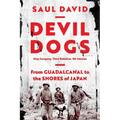 Devil Dogs: King Company, Third Battalion, 5th Marines: From Guadalcanal to the Shores of Japan - Paperback