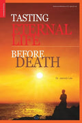 Tasting Eternal Life Before Death - Paperback