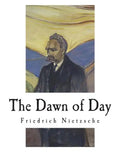 The Dawn of Day: Daybreak: Thoughts on the Prejudices of Morality - Paperback