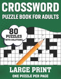 Crossword Puzzle Book For Adults: Large Print Crossword Book For Seniors, Adults Women And Men With 80 Easy To Hard Entertaining Fun Puzzles - Paperback