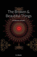 The Broken & Beautiful Things: A Collection of Poetry - Paperback