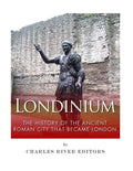 Londinium: The History of the Ancient Roman City that Became London - Paperback