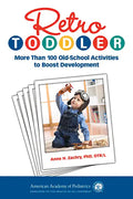 Retro Toddler: More Than 100 Old-School Activities to Boost Development - Paperback