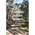Australian Outback Murders: Three short Australian Mystery Murder Stories - Paperback