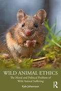 Wild Animal Ethics: The Moral and Political Problem of Wild Animal Suffering - Paperback