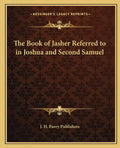 The Book of Jasher Referred to in Joshua and Second Samuel - Paperback