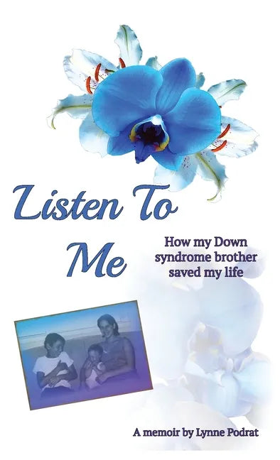 Listen To Me: How My Down Syndrome Brother Saved My Life - Paperback