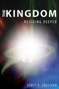The Kingdom: Residing Deeper - Paperback
