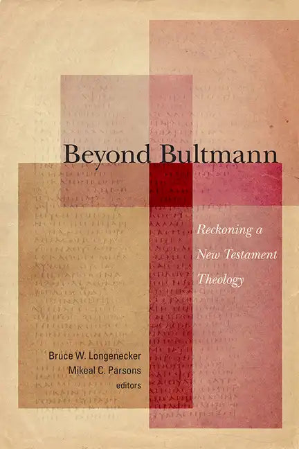 Beyond Bultmann: Reckoning a New Testament Theology - Paperback