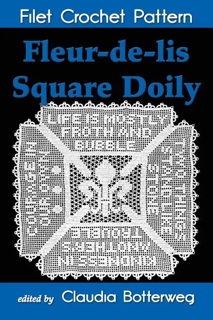 Fleur-de-lis Square Doily Filet Crochet Pattern: Complete Instructions and Chart - Paperback