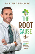 The Root Cause: Discover the Why Behind Your Tmj and Sleep Problems - Paperback