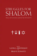 Struggles for Shalom: Peace and Violence Across the Testaments - Paperback