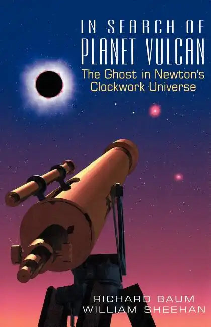 In Search of Planet Vulcan: The Ghost in Newton's Clockwork Universe - Paperback