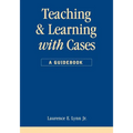 Teaching and Learning with Cases - Paperback
