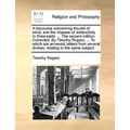 A discourse concerning trouble of mind, and the disease of melancholy. In three parts. ... The second edition. Corrected. By Timothy Rogers, ... To wh - Paperback