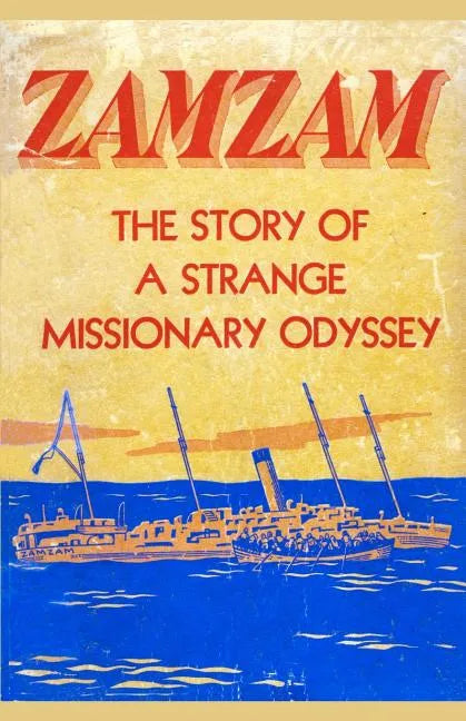 Zamzam: The story of a strange missionary journey - Paperback