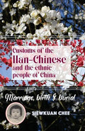 Customs of the Han-Chinese and the ethnic people of China: Marriage, birth & burial - Paperback