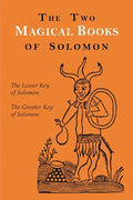 The Two Magical Books of Solomon: The Greater and Lesser Keys - Paperback