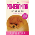The Pomeranian Handbook: A Complete Guide to The Cutest Canine in The Cosmos - Paperback