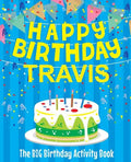 Happy Birthday Travis - The Big Birthday Activity Book: Personalized Children's Activity Book - Paperback