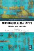 Multilingual Global Cities: Singapore, Hong Kong, Dubai - Paperback