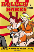 Roller Babes: 1950's Women of the Roller Derby - Paperback