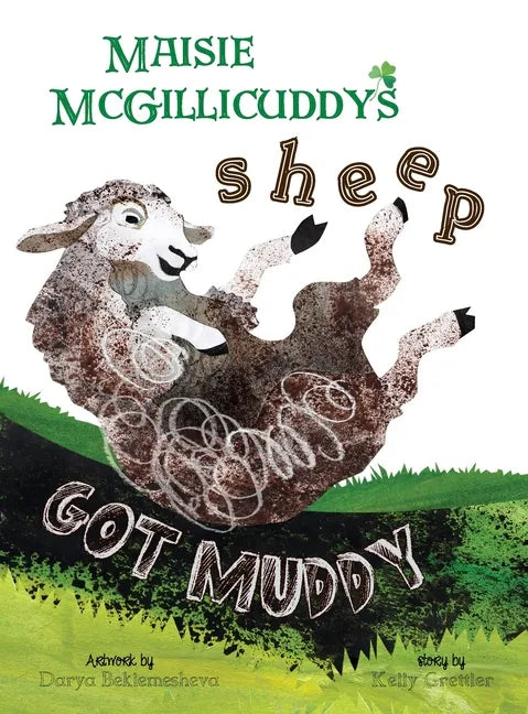 Maisie McGillicuddy's Sheep Got Muddy - Hardcover