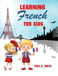 Learning French for Kids: Early Language Learning System - Paperback