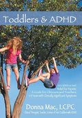 Toddlers & ADHD: Relief for Parents, a Guide for Clinicians and Teachers - Hardcover
