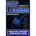 Deep Learning: Computer Vision, Python Machine Learning And Neural Networks - Paperback