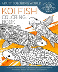 Koi Fish Coloring Book: An Adult Coloring Book of 40 Japanese Koi Carp, Fish Designs with Henna, Paisley and Mandala Style Patterns - Paperback