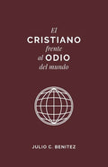 El Cristiano Frente al Odio del Mundo - Paperback